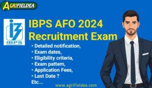 IBPS AFO 2024 Detailed notification, Exam dates, Eligibility, Exam pattern, PDF